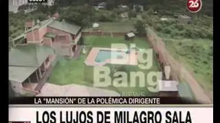 Canal 26 -Los lujos de Milagro Sala