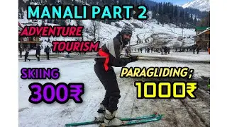 LOW BUDGET TRIP TO MANALI  | ADVENTURE TOURISM | PARAGLIDING | SKIING | SNOW | [VLOG 28] | MALAYALAM