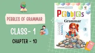 MAGIC MIND PEBBLES OF GRAMMAR CLASS 1 CHAPTER 10 DESCRIBING WORDS
