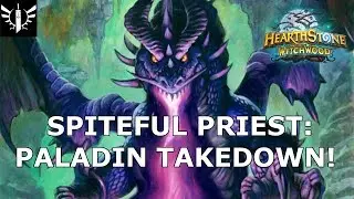 Spiteful Priest:  Paladin Takedown! - [Hearthstone: The Witchwood]