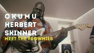 Okumu, Herbert, Skinner - Meet the Frownies (Twin Sister cover)