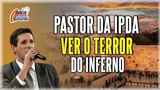 pastor vê coisa assustadora no inferno