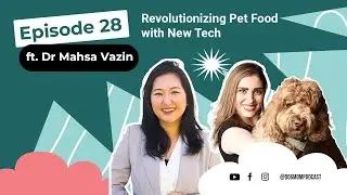 AI-Powered Bites: Revolutionizing Pet Food ft. Dr Mahsa Vazin || Dog Mom Podcast S01:E28