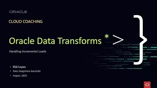 Oracle Data Transforms - Handling Incremental Loads