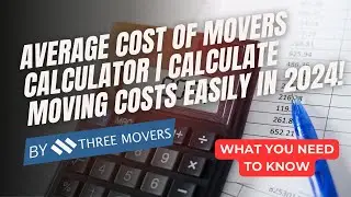 Average Cost of Movers Calculator | Calculate Moving Costs Easily in 2024!