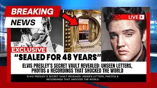 Elvis Presley&rsquo;s Secret Vault Revealed: Unseen Letters, Photos & Recordings That Shocked the World