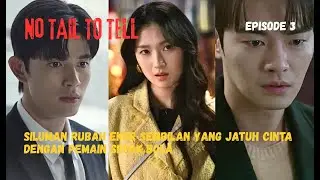 NO TAIL TO TELL ALUR CERITA EP 3 | Siluman Rubah Ekor Sembilan Yang Jatuh Cinta Dg Pemain Sepak Bola