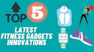 Top 5 Latest Fitness Gadgets Innovations in 2021