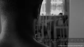 The Space Between (Black Gay Short Film)