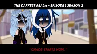 [ Gacha Club KREW Fanmade Series ] - The Darkest Realm: Episode 1 Season 2 - 