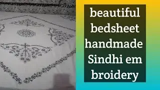 Top beautiful Handmade Sindhi Embroidered Bedsheet   vo bhi bhut hi aasani sea & km time mea
