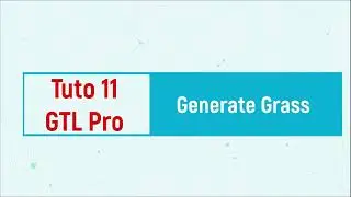 GTL Pro Tutorial 11 : Generate Grass