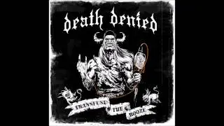 Death Denied - The Devil I Know (Transfuse the Booze)