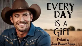 Ever Day Is A Gift - Jaxon Maverick Phoenix [Official Music Video]