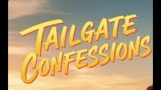 Tailgate Confessions | Heartfelt Country
