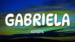 KATSEYE - Gabriela (Lyrics)