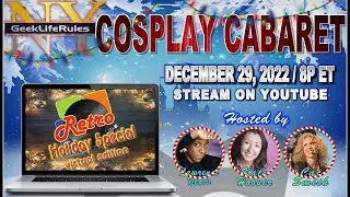 GeekLifeRules: NY Cosplay Cabaret&trade; - RETRO HOLIDAY SPECIAL 2022