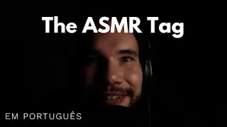 The ASMR Tag (em português)