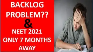 BACKLOG Problem in NEET 2021 Preparation? Solution & How to GET more time for DIFFICULT Chapters?