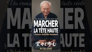 Marcher la t&ecirc;te Haute - L&rsquo;histoire de Gichin Funakoshi.