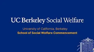 Berkeley Social Welfare Commencement Ceremony, Class of 2025