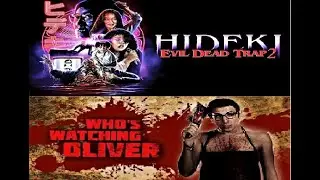 BLU REVUE 165: EVIL DEAD TRAP 2: HIDEKI (Hashimoto, 1992) + WHO'S WATCHING OLIVER (Moore, 2017)