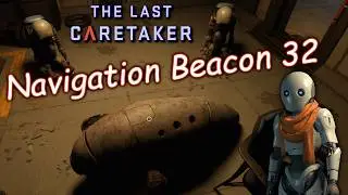 The Last Caretaker Ep14  - Activating Navigation Beacon 32