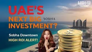 SOBHA DOWNTOWN UMM AL QUWAIN &ndash; UAE&rsquo;s NEXT BIG COASTAL INVESTMENT? 🌊 | Off-Plan Properties Dubai