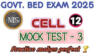 GOVT.BED EXAM 2025 ||BIOLOGICAL SCIENCE # CELL#MOCK TEST- 3# PART- 12# MS EDUCATION