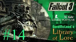 Let's Play Fallout 3 for St. Jude Play Live! #14 (Part 2 of 2)