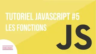 Tutoriel Javascript - #5 - Les fonctions  [FR]