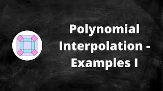 Polynomial Interpolation - Examples I