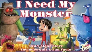 Read-along Kid's Story |     I Need My Monster     |  Includes Quiz & Fun Facts