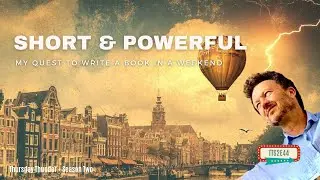 Short & Powerful: My Quest to Write a Book in a Weekend | Thursday Thunder | (TTS2E44)