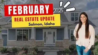 Real Estate Market Update for Lemhi County, Idaho / Salmon Idaho | February 2025