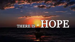 THERE IS HOPE-- Best Motivational video 2020