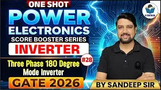 Lec 28 Three Phase 180 Degree Mode Inverter | Power Electronics GATE 2026 | G Centrick