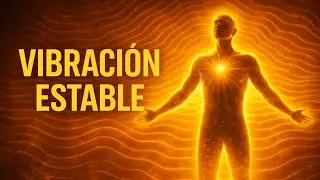 Cómo Sostener Tu Vibración Estable (Sin Forzar Nada)