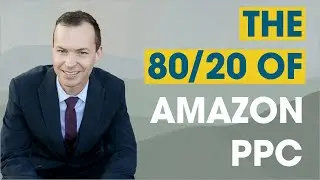 The 80/20 of Amazon PPC