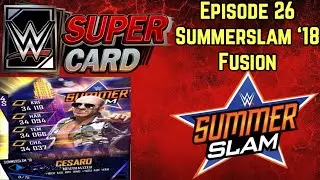 WWE SuperCard Ep 26-Summerslam &lsquo;18 Fusion