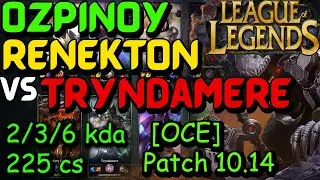 [OCE] ozpinoy Renekton vs Tryndamere.  Patch 9.14 [20200712-1358]