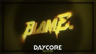 2Scratch - BLAME. (Daycore | Slowed & Reverb)