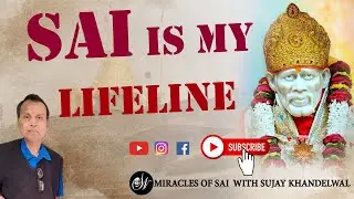 Sai is My Lifeline || #Sai #shirdi #devotion #saimiracle #saibaba #bhakt #saidevoteeexperiences