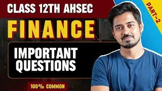 FINANCE IMPORTANT QUESTIONS AHSEC| |HS 2ND YEAR 2025 AHSEC 12TH FINANCE #ahsec  #ahsec_guide  PART 2