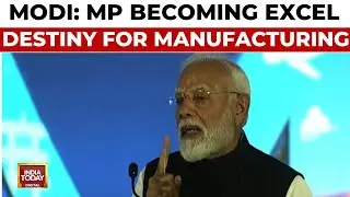 PM Modi Speaks at Madhya Pradesh Investors Summit, Highlights India's Economic Growth | India Today