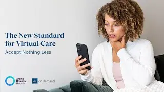 A Better Future of Healthcare for Your Employees | Doctor On Demand and Grand Rounds Health