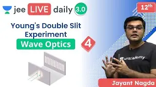 JEE: Wave Optics L4 | Young's Double Slit Experiment | Unacademy JEE | JEE Physics | Jayant Nagda