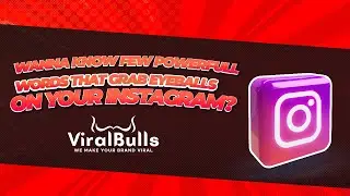 Powerful Word That Grab Eyeball on Instagram | ViralBulls -Viral Marketing Agency