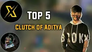 Top 5 clutchs of Team x Aditya #teamxspark#teamxaditya