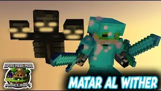 COMO MATAR AL WITHER FACIL  - APRENDIENDO MINECRAFT #75